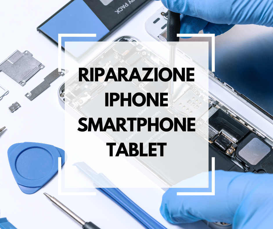 Riparazione iPhone, smartphone e tablet
