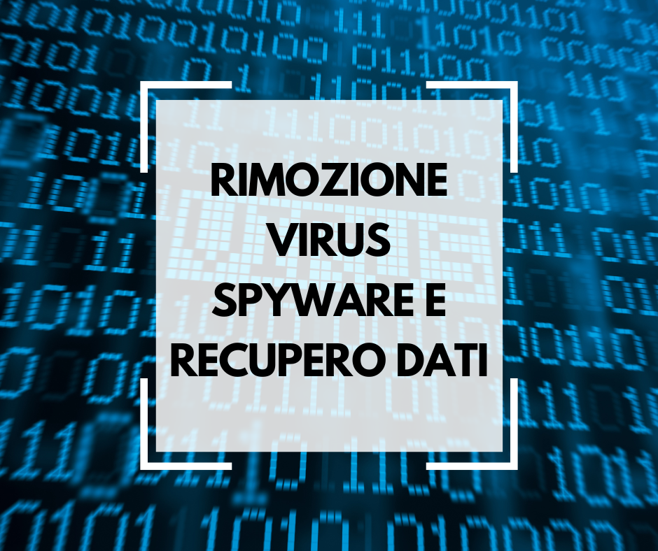 Rimozione virus, spyware e recupero dati