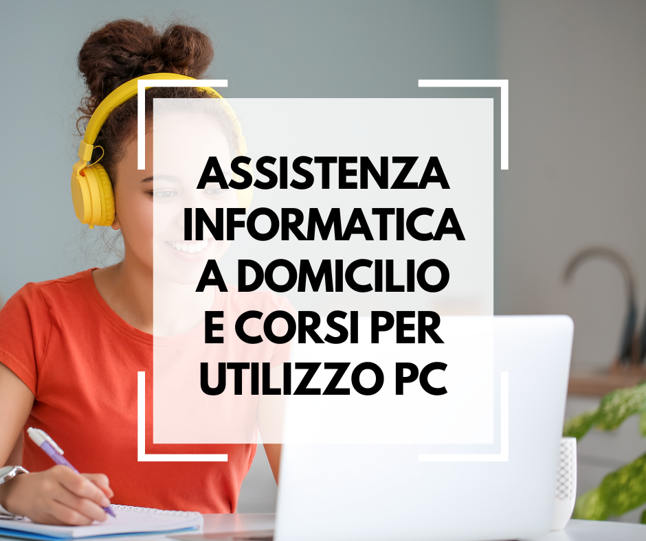 Assistenza informatica a domicilio e corsi sull'utilizzo del PC