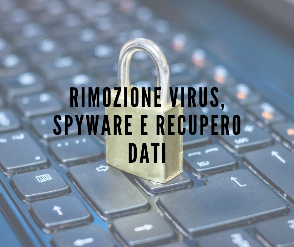 Rimozione virus, spyware e recupero dati